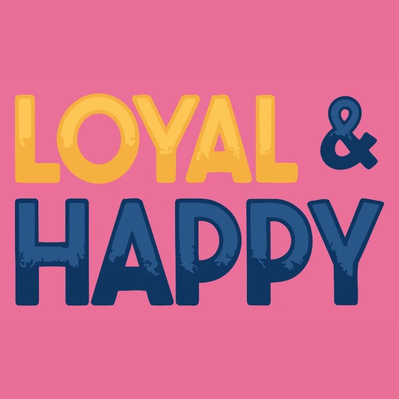Loyal & glücklich
