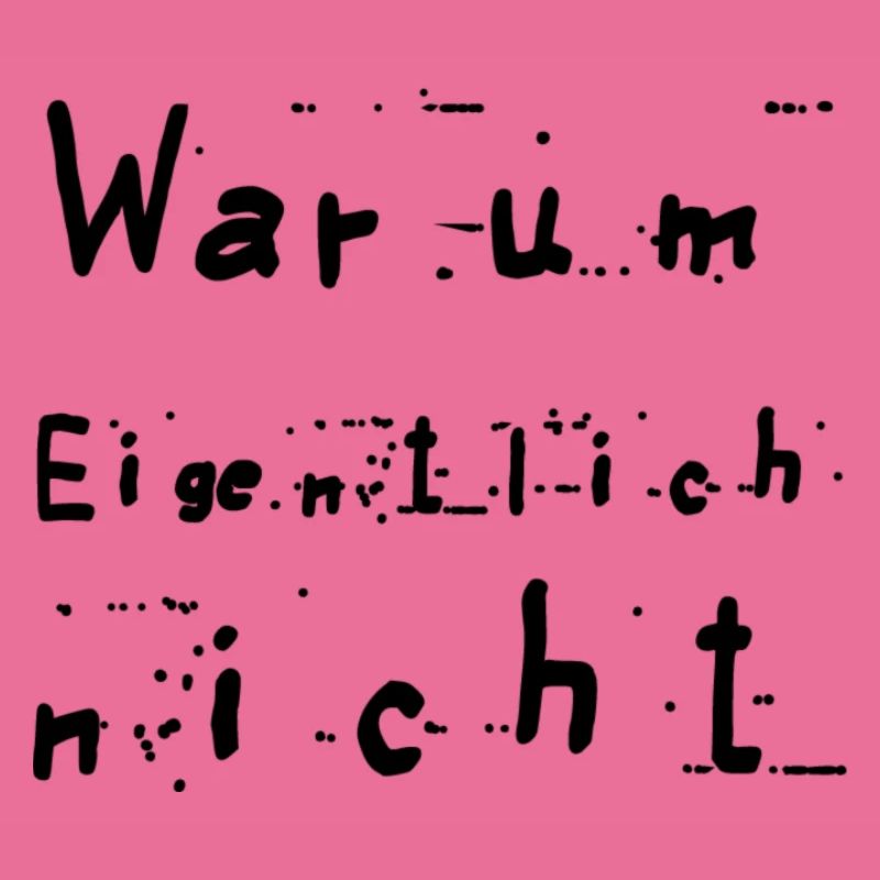 Warum eigentlich nicht
