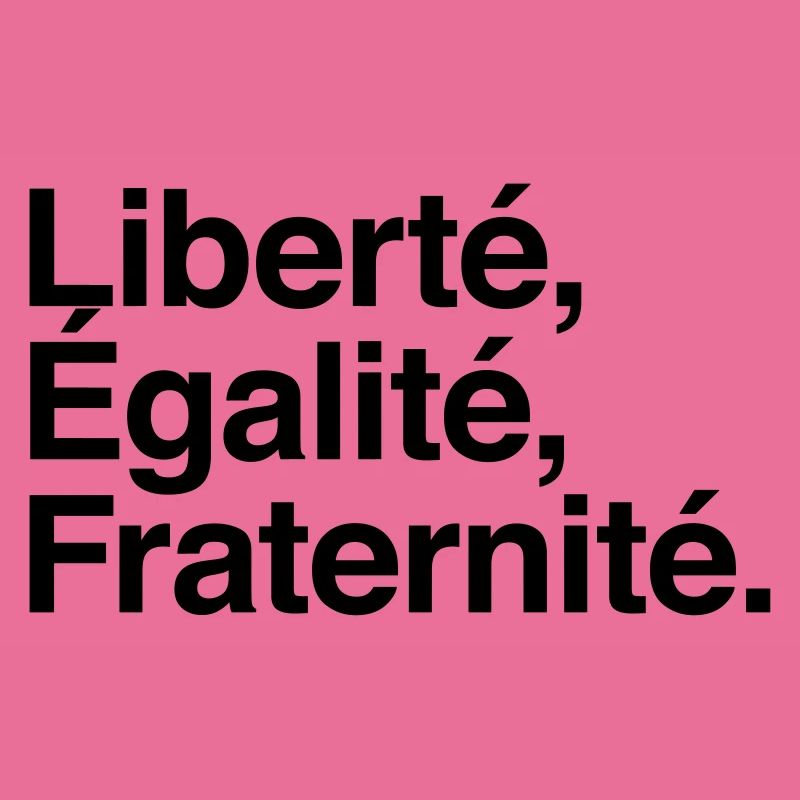 Liberté Egalité Fraternité - Devise République
