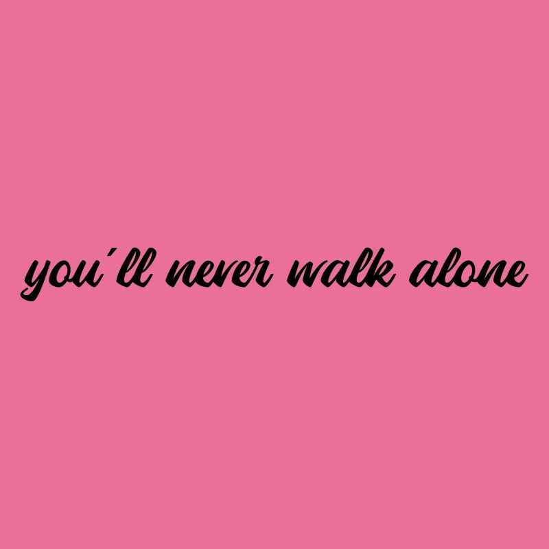 You'll never walk alone