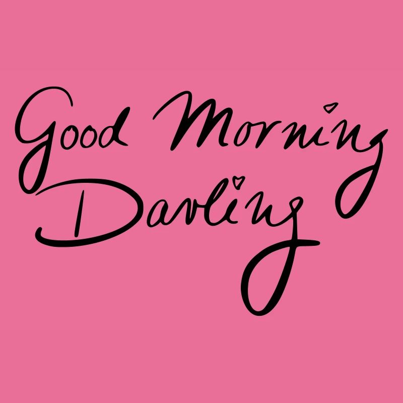 Good Morning Darling