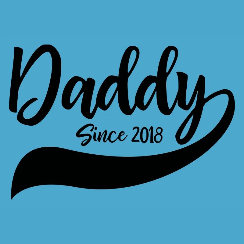 Daddy Since 2018