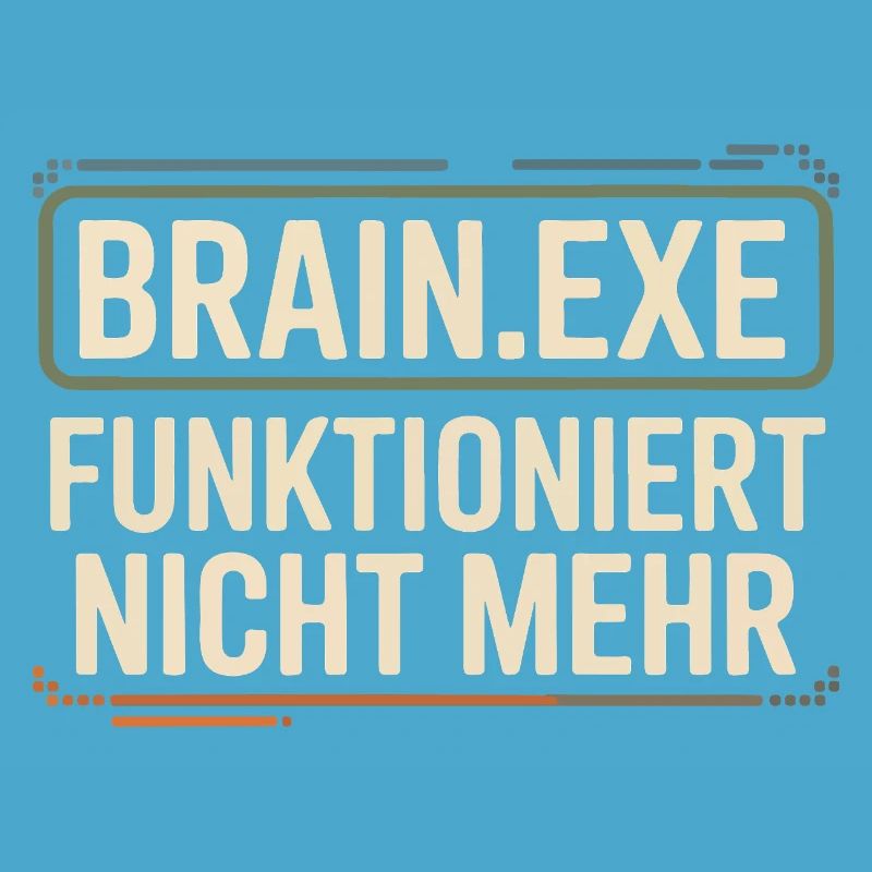 Brain.exe Doesn't Work Anymore – Funny Nerd