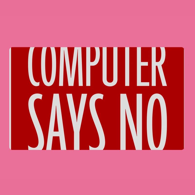 Computer Says No Lustig Programmierer Nerd Technik