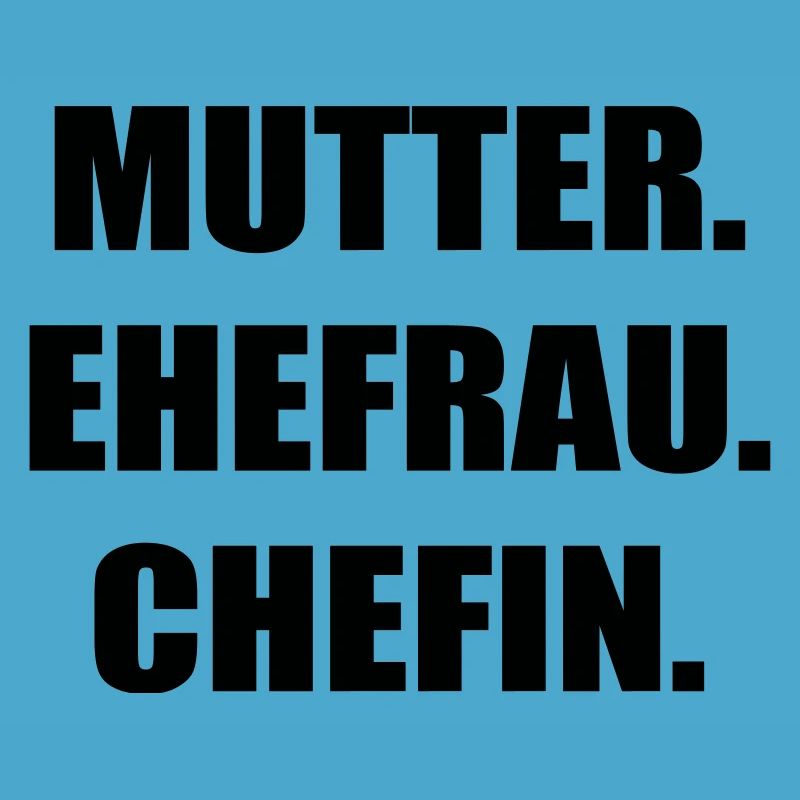 Mutter Ehefrau Chefin