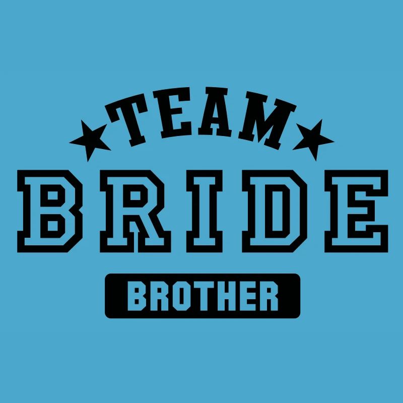 TEAM BRIDE - Brother