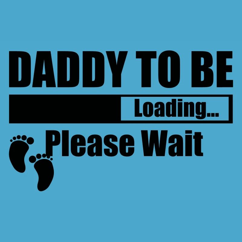 Daddy To Be Loading Please Wait