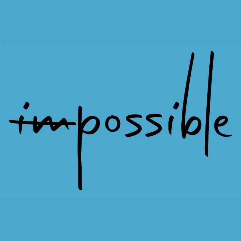 IMPOSSIBLE POSSIBLE