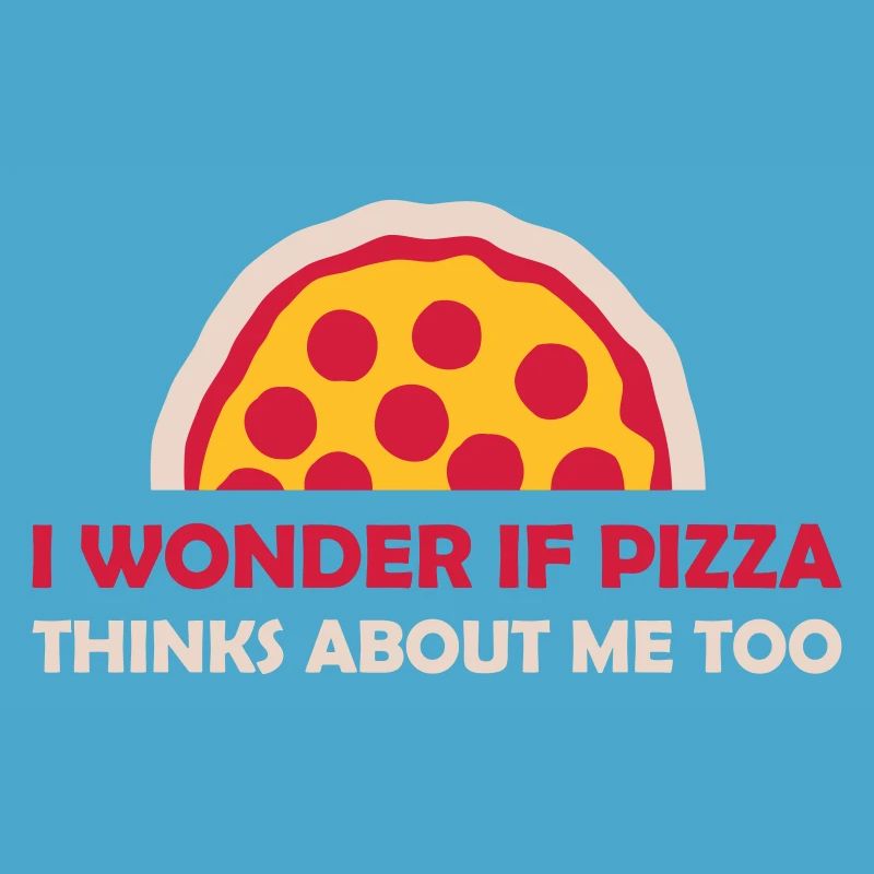 pizza thinks about me