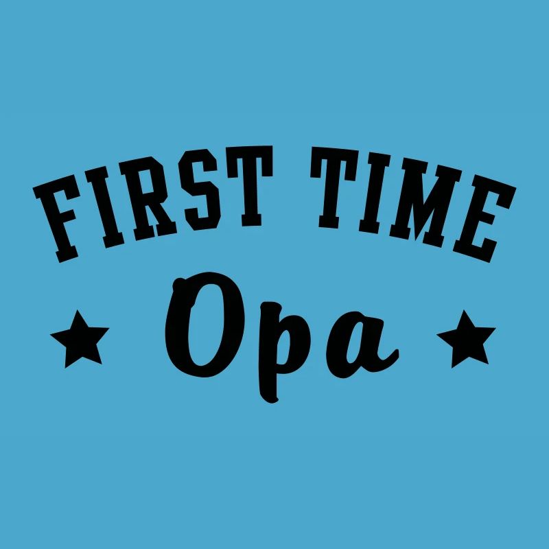 FIRST TIME Opa