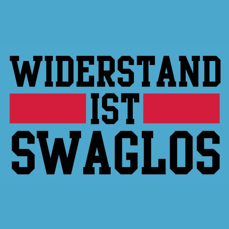 widerstand ist swaglos