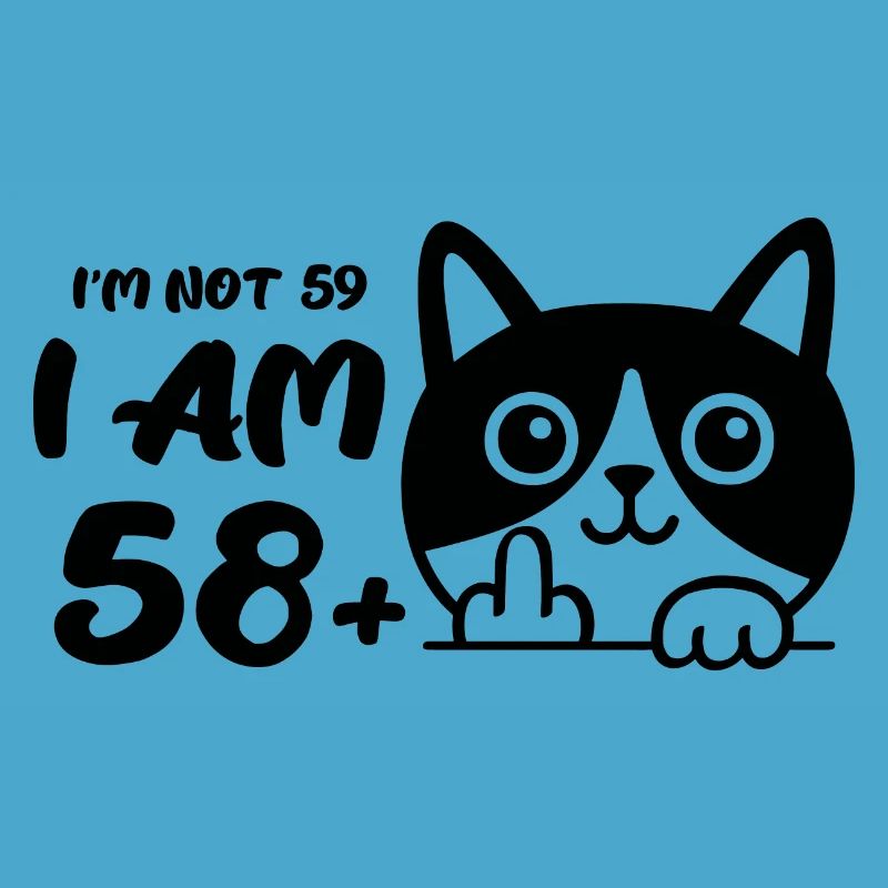 Ich bin nicht 59, ich bin 58 plus 1 Mittelfinger Katze Flip