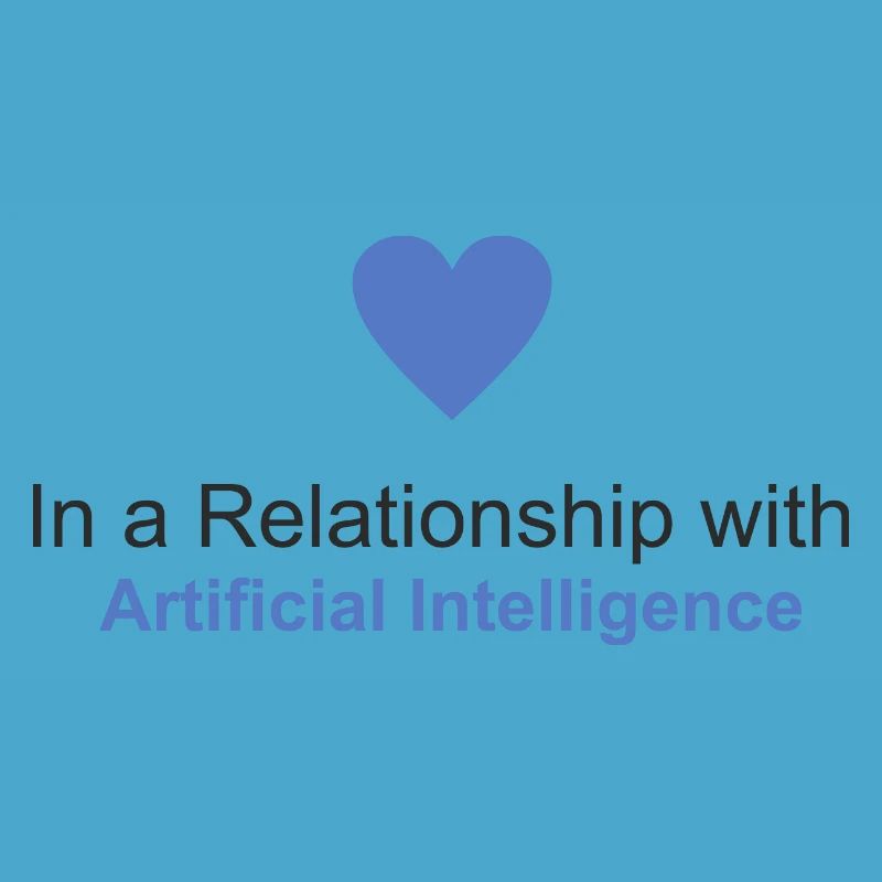 In a relationship with Artificial Intelligence