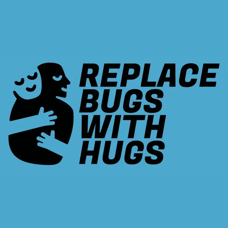 Replace Bugs With Hugs