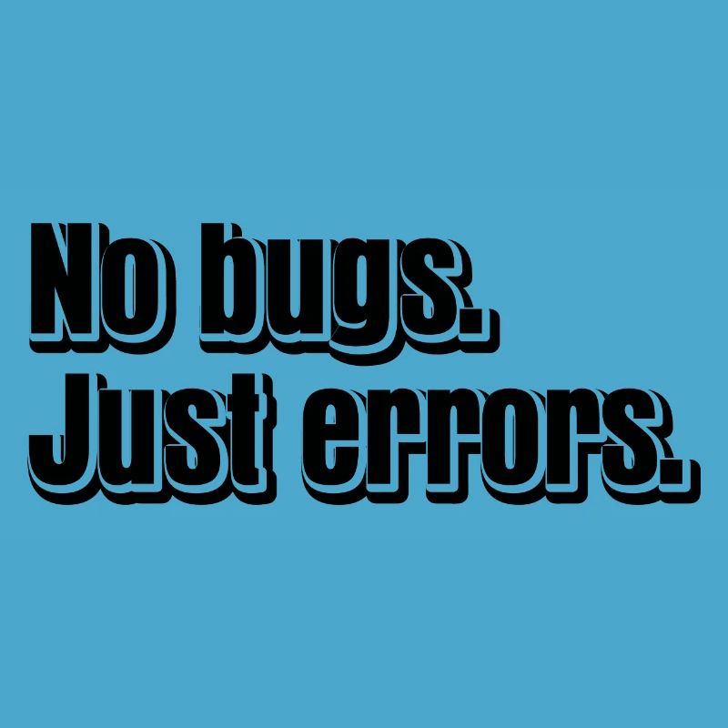 No Bugs Just Errors Coder Programmer Nerd Software