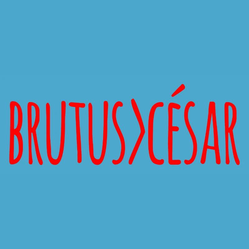 Brutus> Caesar Brutus superior to Caesar (red)