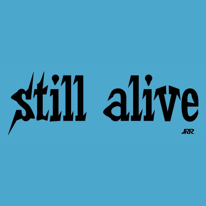 still alive