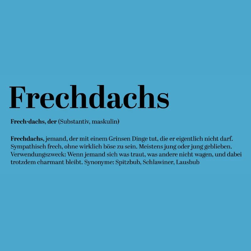 Frechdachs Definition Kosename frech locker