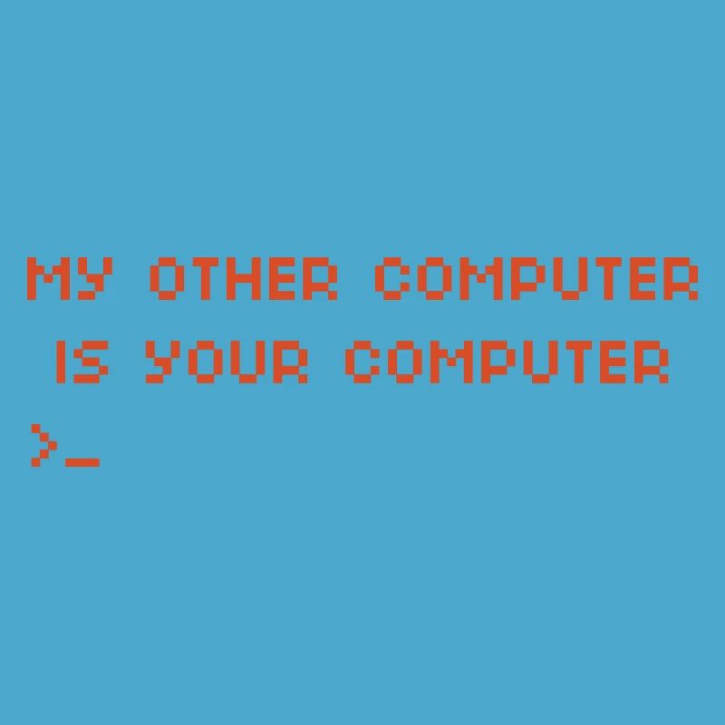 My other computer is your computer Hacking