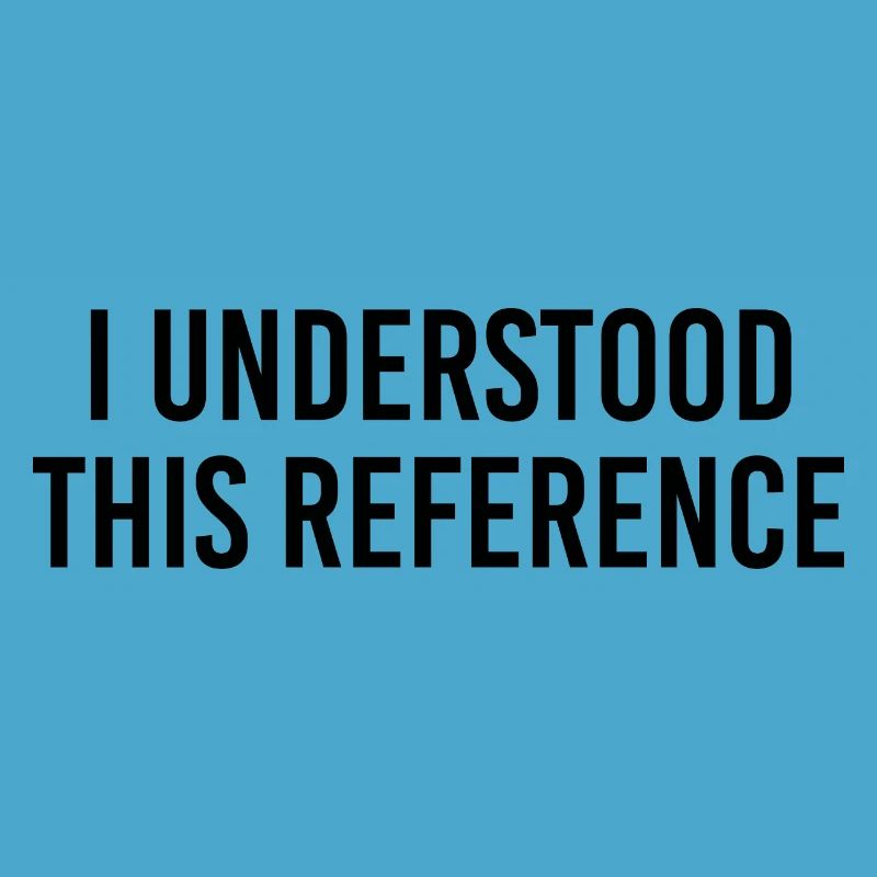 I understood this reference