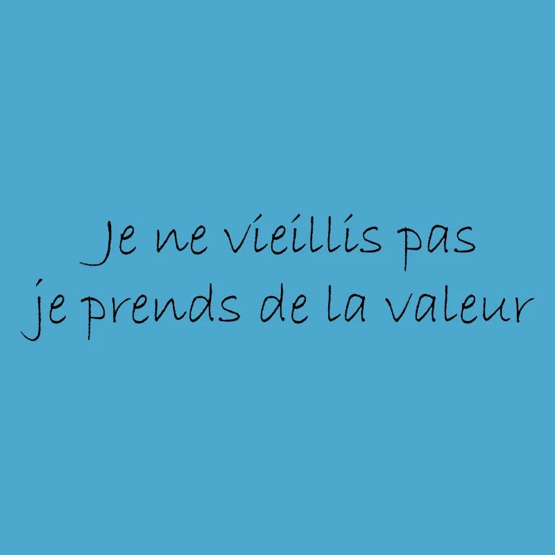I'm not getting old, I'm increasing in value