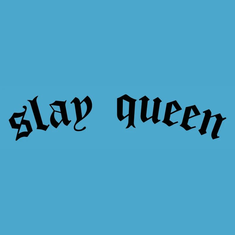 SLay queen
