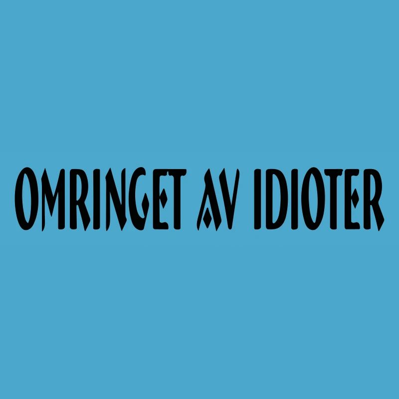 surrounded by idiots