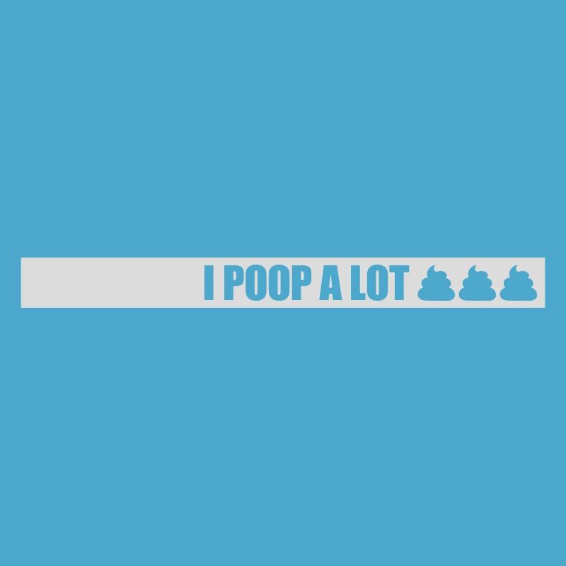Je fais beaucoup caca