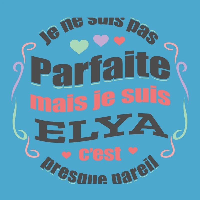 ELYA PARFAITE - PRENOM ELYA