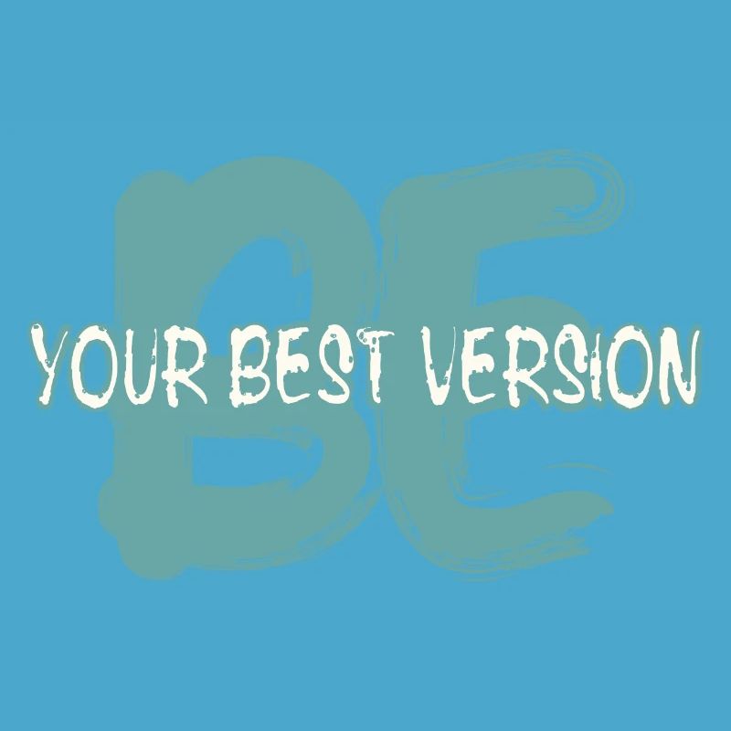 Sei die beste Version von dir selbst