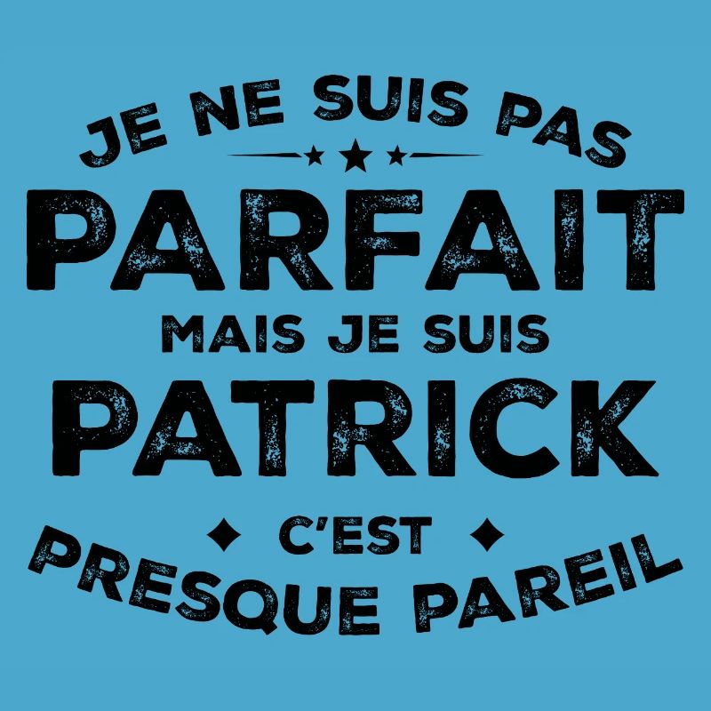 Patrick Ein Name, eine Haltung Humor Patrick