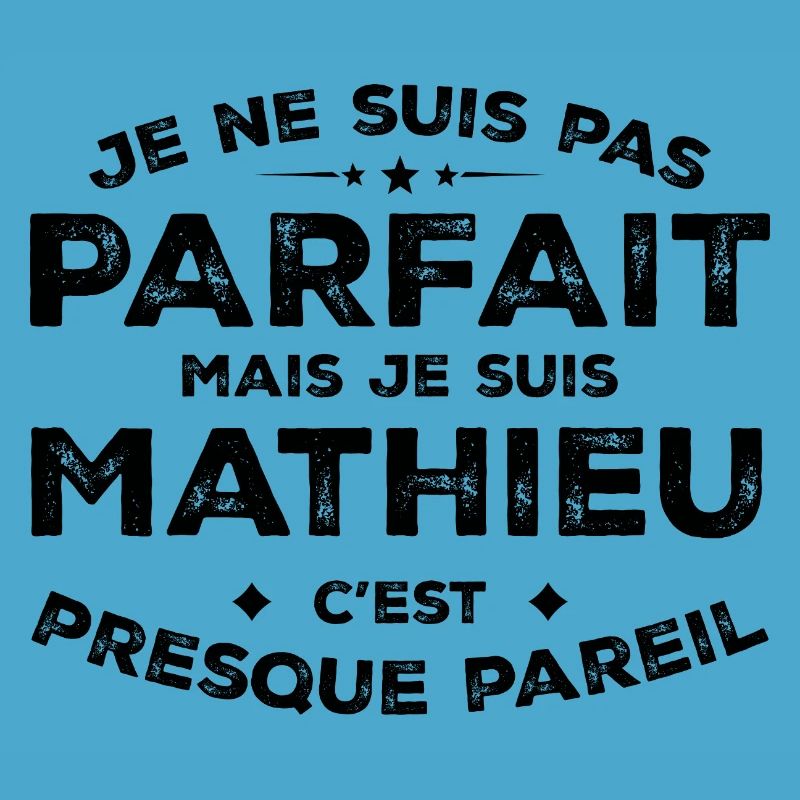 Mathieu A first name, an attitude Humour Mathieu