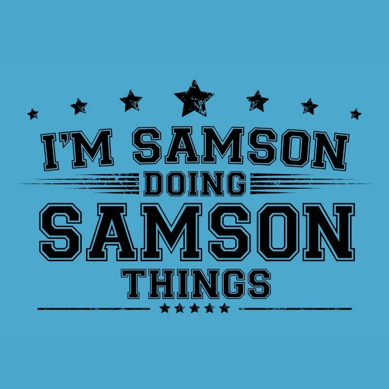 i’m Samson doing Samson things