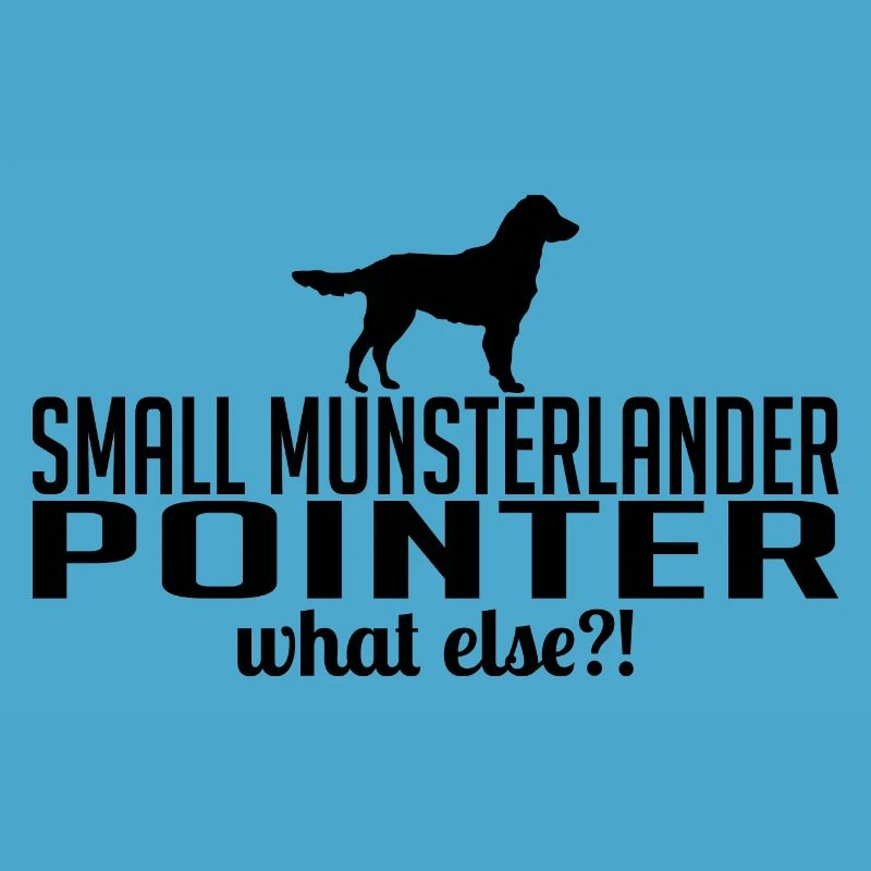 Small Munsterlander Pointer what else Hundespruch