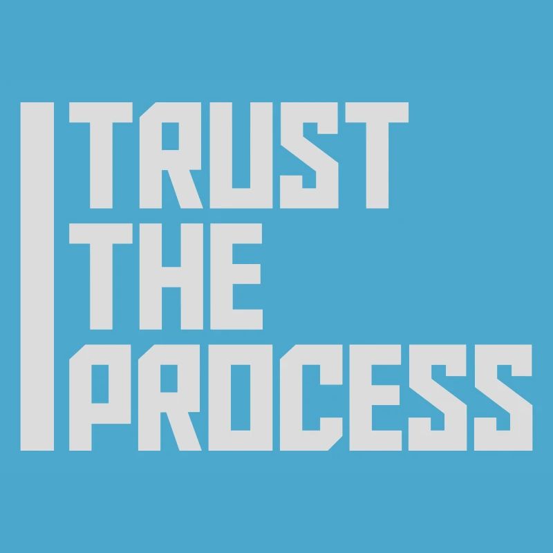 trust the process Quote