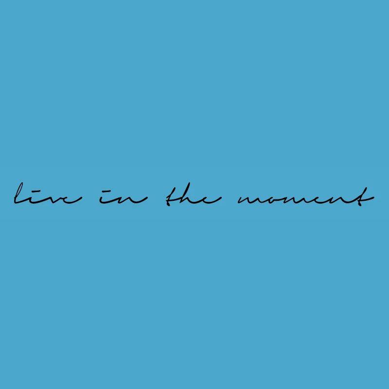 vivre dans l'instant citation cursive