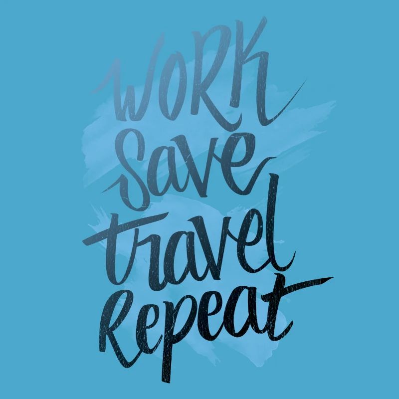 Work Save Travel Repeat
