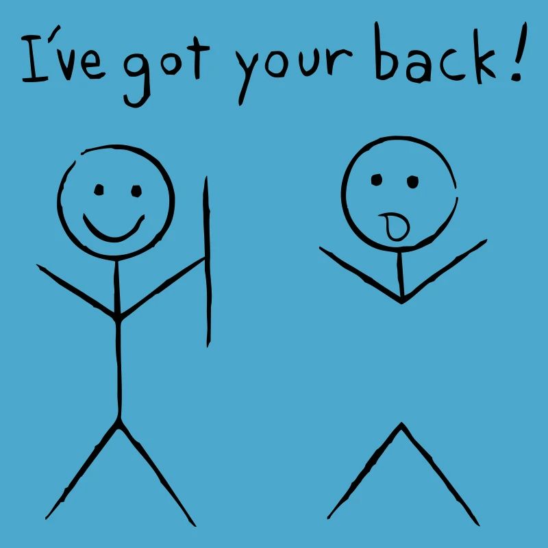 I got your back