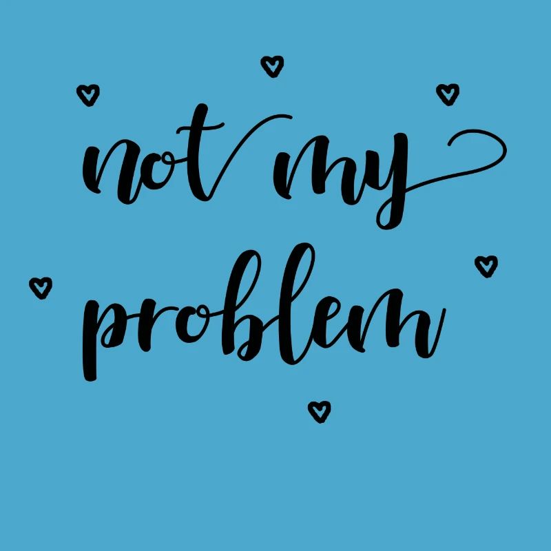 not my problem gift idea