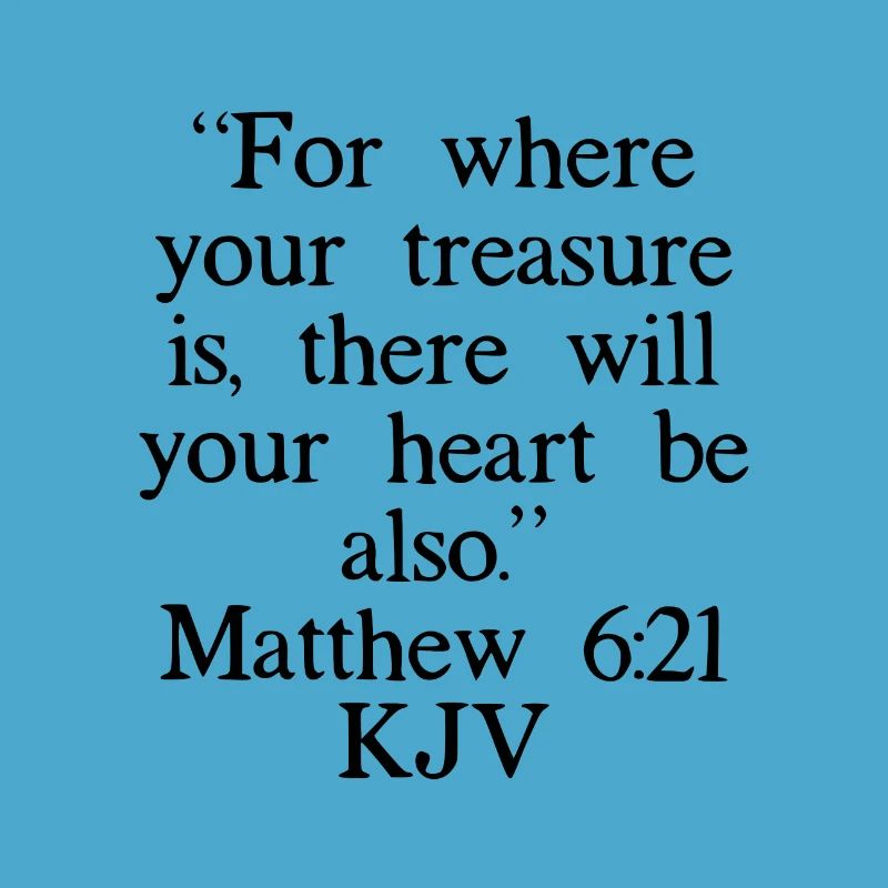 Matthäus 6:21 King James Version