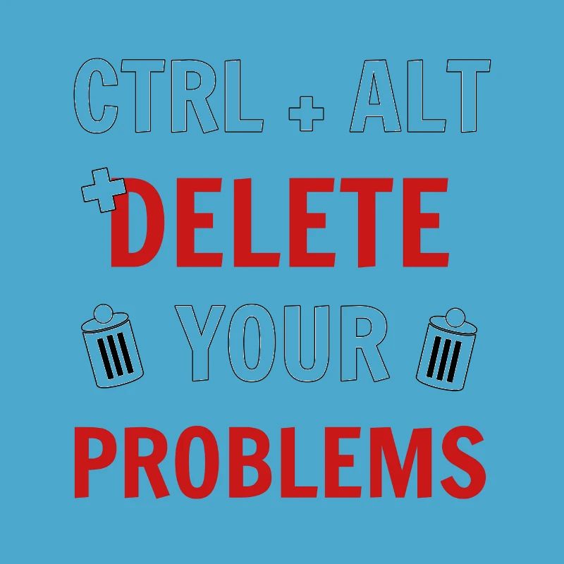 Ctrl + Alt + delete your problems programmierer