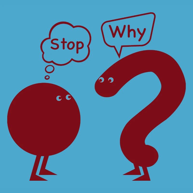 Stop. why ?