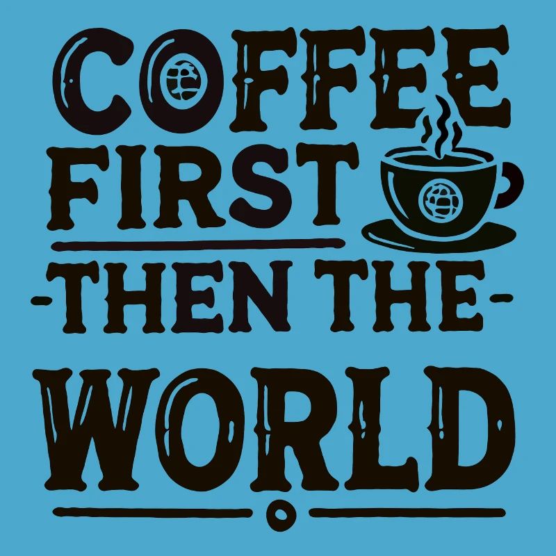 Coffee First Saying Coffee Funny Gift