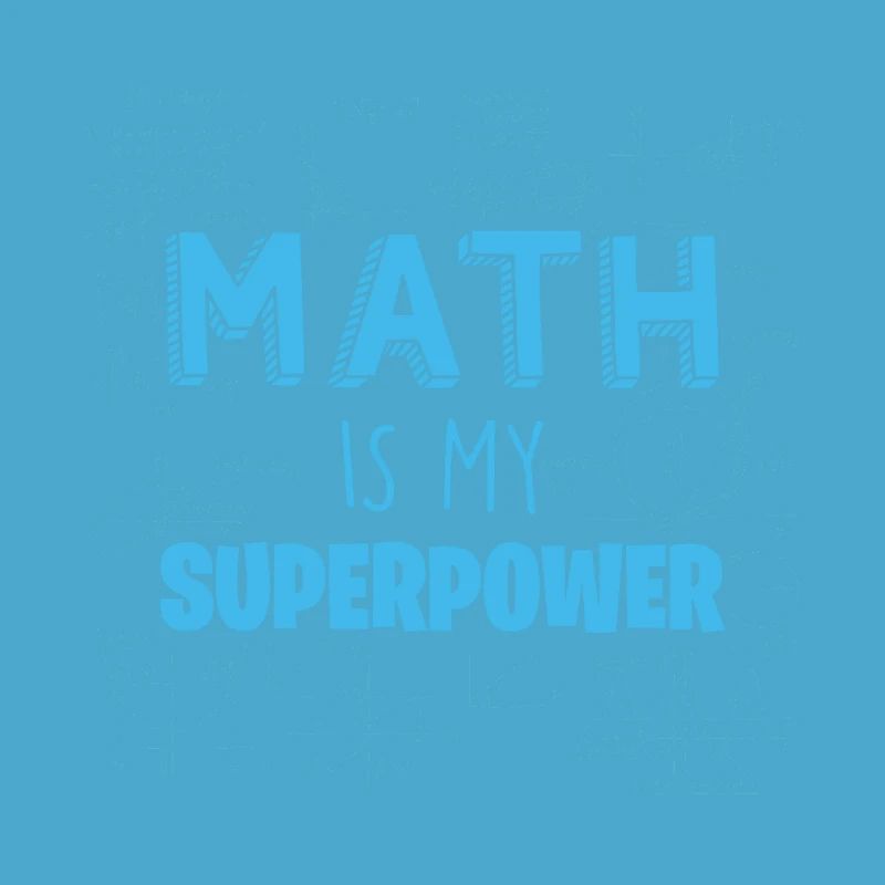 Math Quote Funny Math Is My Superpower Algebra