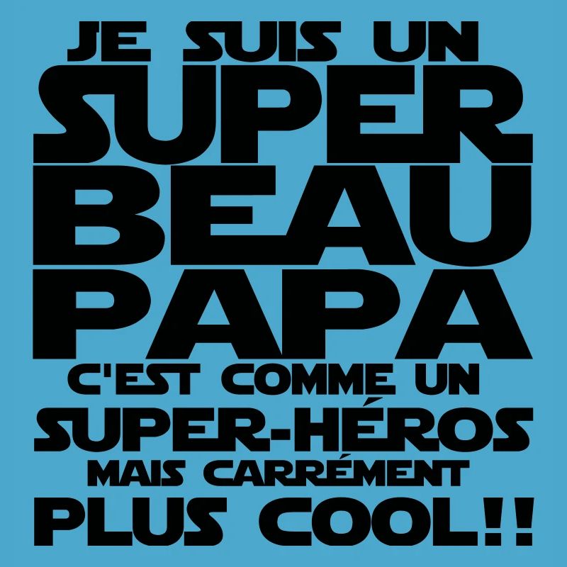 c'est comme un super-héros(beau papa)