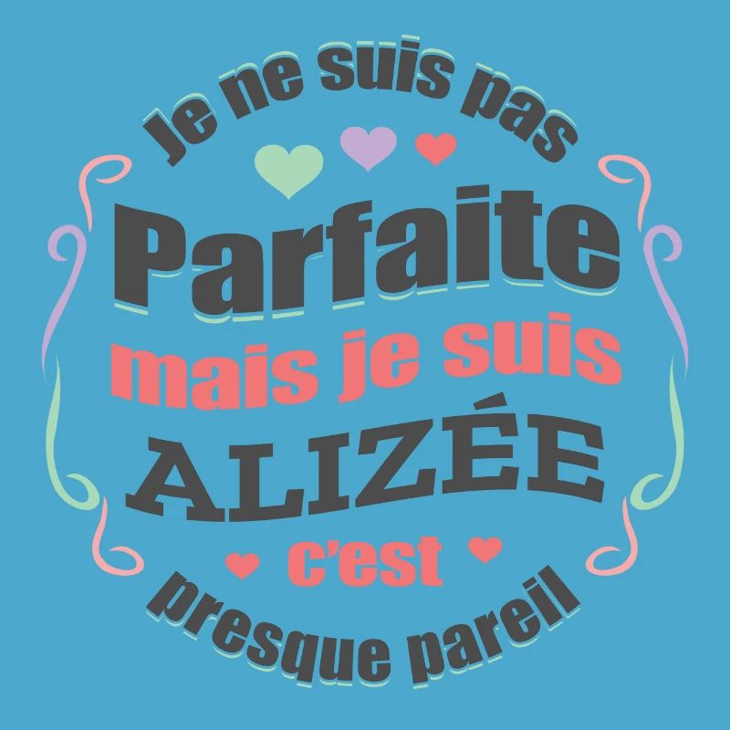 ALIZÉE PARFAITE - PRENOM ALIZÉE