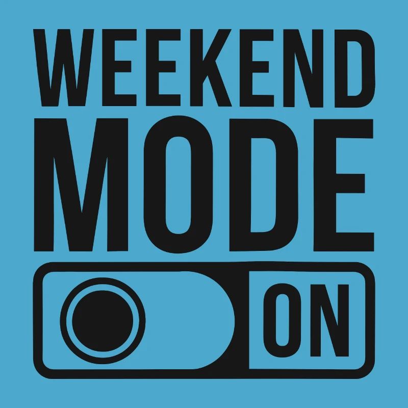 Mode week-end activé