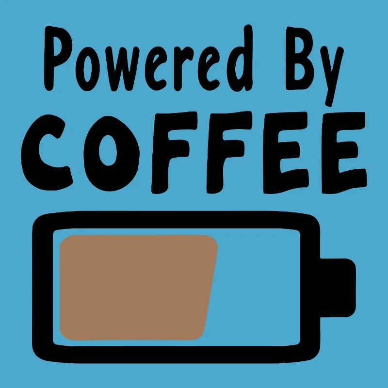 Powered By Coffee - Kaffee Statement Spruch