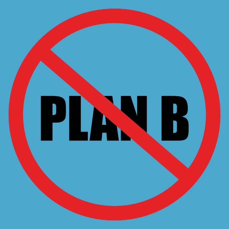No Plan B