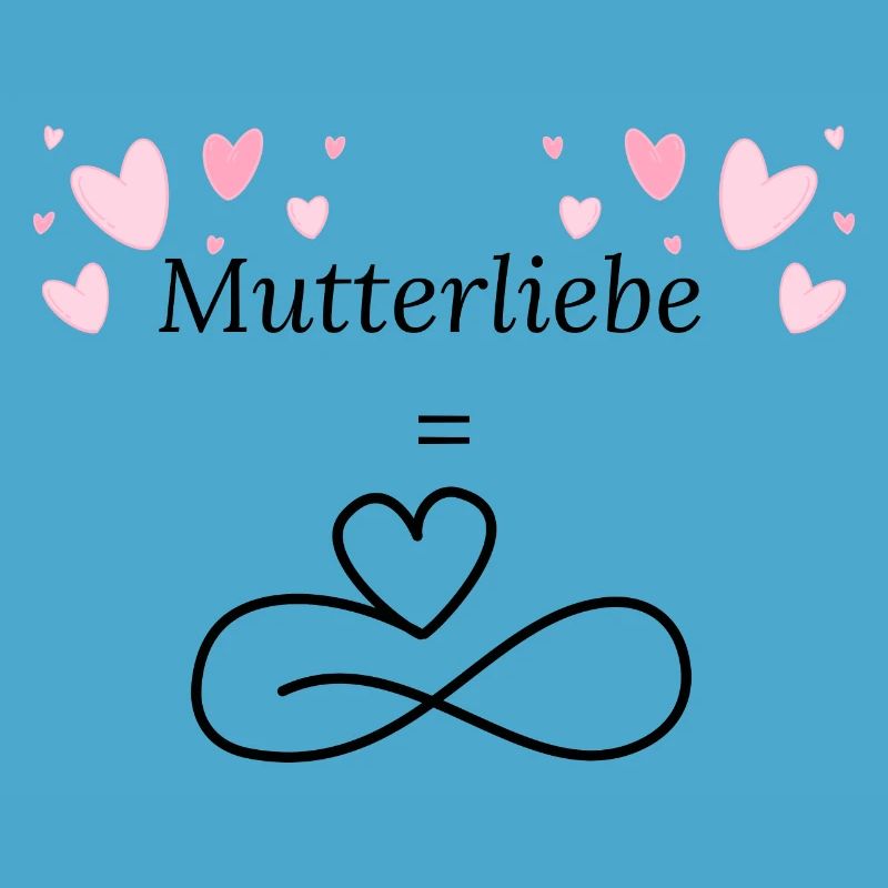 Mutterliebe ist unendlich-Muttertag